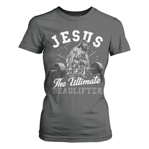 Funny Jesus The Ultimate Deadlifter T Shirt For Women Christian Workout Gym TS11 Dark Heather Print Your Wear