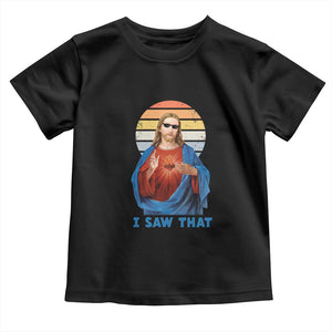 Funny Jesus Toddler T Shirt I Saw That Christian Religious Meme Retro TS02 Black Print Your Wear