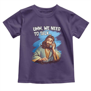 Funny Jesus Toddler T Shirt We Need To Talk Christian Religious Meme TS02 Purple Print Your Wear