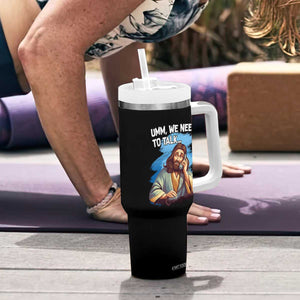 Funny Jesus Tumbler With Handle We Need To Talk Christian Religious Meme TS02 Print Your Wear