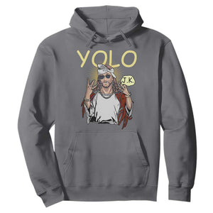 Funny Jesus YOLO JK Hoodie Just Kidding Funny Christian Religious TS02 Charcoal Print Your Wear