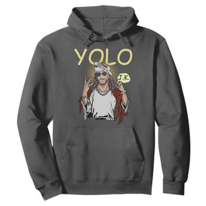 Funny Jesus YOLO JK Hoodie Just Kidding Funny Christian Religious TS02 Dark Heather Print Your Wear
