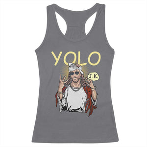 Funny Jesus YOLO JK Racerback Tank Top Just Kidding Funny Christian Religious TS02 Charcoal Print Your Wear