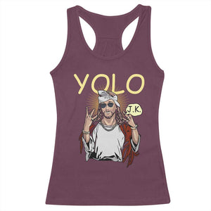 Funny Jesus YOLO JK Racerback Tank Top Just Kidding Funny Christian Religious TS02 Maroon Print Your Wear