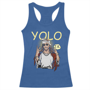 Funny Jesus YOLO JK Racerback Tank Top Just Kidding Funny Christian Religious TS02 Royal Blue Print Your Wear
