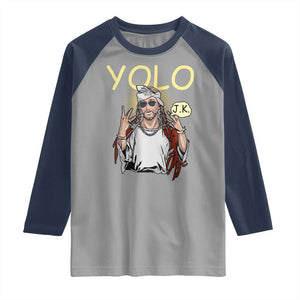 Funny Jesus YOLO JK Raglan Shirt Just Kidding Funny Christian Religious TS02 Sport Gray Navy Print Your Wear