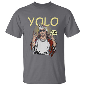 Funny Jesus YOLO JK T Shirt Just Kidding Funny Christian Religious TS02 Charcoal Print Your Wear