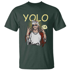 Funny Jesus YOLO JK T Shirt Just Kidding Funny Christian Religious TS02 Dark Forest Green Print Your Wear