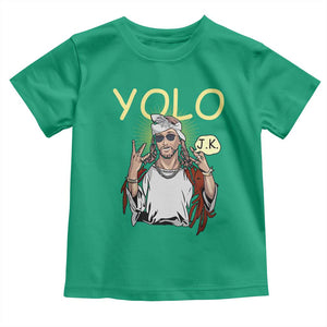 Funny Jesus YOLO JK Toddler T Shirt Just Kidding Funny Christian Religious TS02 Irish Green Print Your Wear