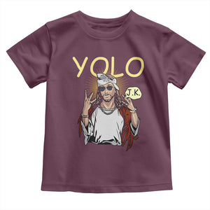 Funny Jesus YOLO JK Toddler T Shirt Just Kidding Funny Christian Religious TS02 Maroon Print Your Wear