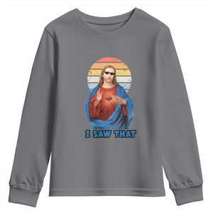 Funny Jesus Youth Sweatshirt I Saw That Christian Religious Meme Retro TS02 Charcoal Print Your Wear