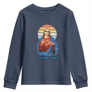 Funny Jesus Youth Sweatshirt I Saw That Christian Religious Meme Retro TS02 Navy Print Your Wear