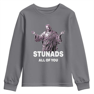 Funny Jesus Youth Sweatshirt Stunads All Of You TS02 Charcoal Print Your Wear