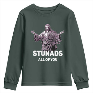 Funny Jesus Youth Sweatshirt Stunads All Of You TS02 Dark Forest Green Print Your Wear
