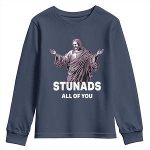 Funny Jesus Youth Sweatshirt Stunads All Of You TS02 Navy Print Your Wear