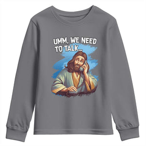 Funny Jesus Youth Sweatshirt We Need To Talk Christian Religious Meme TS02 Charcoal Print Your Wear