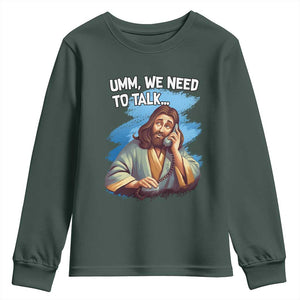 Funny Jesus Youth Sweatshirt We Need To Talk Christian Religious Meme TS02 Dark Forest Green Print Your Wear