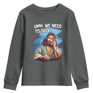 Funny Jesus Youth Sweatshirt We Need To Talk Christian Religious Meme TS02 Dark Heather Print Your Wear