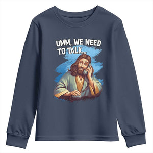 Funny Jesus Youth Sweatshirt We Need To Talk Christian Religious Meme TS02 Navy Print Your Wear