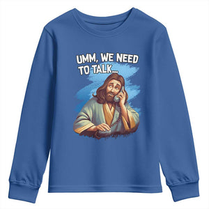 Funny Jesus Youth Sweatshirt We Need To Talk Christian Religious Meme TS02 Royal Blue Print Your Wear