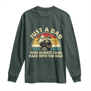 Funny Just A Dad Who Always Came Back With The Milk Long Sleeve Shirt Racoon Dad Father's Day TS11 Dark Forest Green Print Your Wear