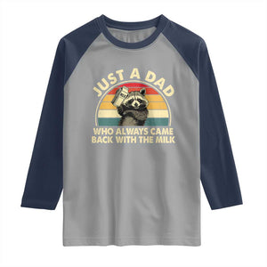 Funny Just A Dad Who Always Came Back With The Milk Raglan Shirt Racoon Dad Father's Day TS11 Sport Gray Navy Print Your Wear