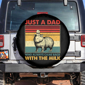 Funny Just A Dad Who Always Came Back With The Milk Spare Tire Cover Capybara Father's Day TS11 No hole Black Print Your Wear