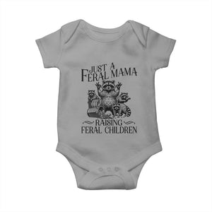 Funny Just A Feral Mama Raising Feral Children Baby Onesie Raccoon Mother's Day TS11 Sport Gray Print Your Wear