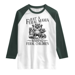 Funny Just A Feral Mama Raising Feral Children Raglan Shirt Raccoon Mother's Day TS11 White Dark Forest Green Print Your Wear