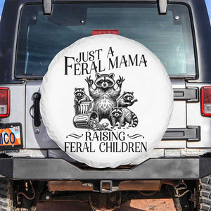 Funny Just A Feral Mama Raising Feral Children Spare Tire Cover Raccoon Mother's Day TS11 No hole White Print Your Wear