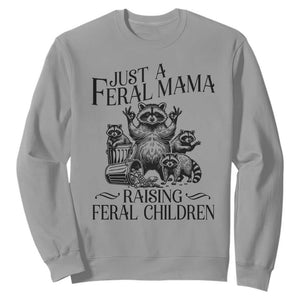 Funny Just A Feral Mama Raising Feral Children Sweatshirt Raccoon Mother's Day TS11 Sport Gray Print Your Wear