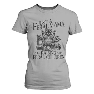 Funny Just A Feral Mama Raising Feral Children T Shirt For Women Raccoon Mother's Day TS11 Sport Gray Print Your Wear