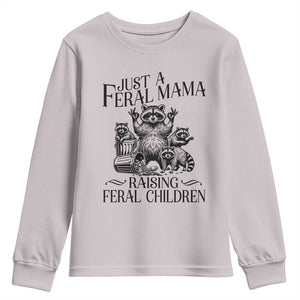 Funny Just A Feral Mama Raising Feral Children Youth Sweatshirt Raccoon Mother's Day TS11 Ice Gray Print Your Wear