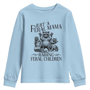 Funny Just A Feral Mama Raising Feral Children Youth Sweatshirt Raccoon Mother's Day TS11 Light Blue Print Your Wear
