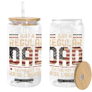 Funny Just A Regular Dad Trying Not To Raise Liberals Glass Can Fathers Day TS11 Black Print Your Wear