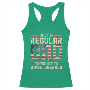 Funny Just A Regular Dad Trying Not To Raise Liberals Racerback Tank Top Fathers Day TS11 Irish Green Print Your Wear