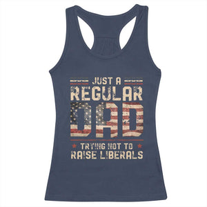 Funny Just A Regular Dad Trying Not To Raise Liberals Racerback Tank Top Fathers Day TS11 Navy Print Your Wear