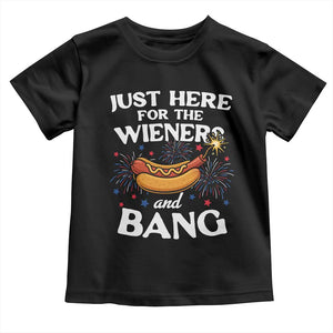 Funny Just Here For The Wieners And Bang Toddler T Shirt 4th Of July Hot Dog Lover Fireworks TS11 Black Print Your Wear