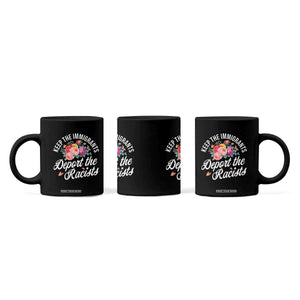 Funny Keep The Immigrants Deport The Racists Coffee Mug Floral Butterfly TS11 Print Your Wear