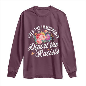 Funny Keep The Immigrants Deport The Racists Long Sleeve Shirt Floral Butterfly TS11 Maroon Print Your Wear