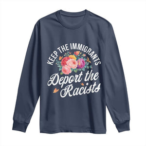 Funny Keep The Immigrants Deport The Racists Long Sleeve Shirt Floral Butterfly TS11 Navy Print Your Wear