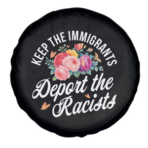 Funny Keep The Immigrants Deport The Racists Spare Tire Cover Floral Butterfly TS11 Print Your Wear