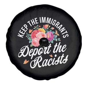Funny Keep The Immigrants Deport The Racists Spare Tire Cover Floral Butterfly TS11 Print Your Wear