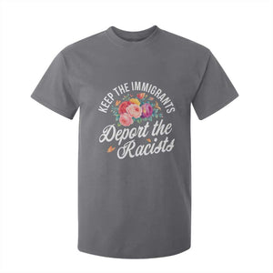 Funny Keep The Immigrants Deport The Racists T Shirt For Kid Floral Butterfly TS11 Charcoal Print Your Wear