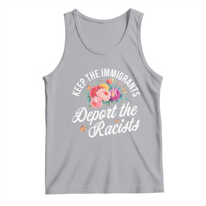 Funny Keep The Immigrants Deport The Racists Tank Top Floral Butterfly TS11 Athletic Heather Print Your Wear