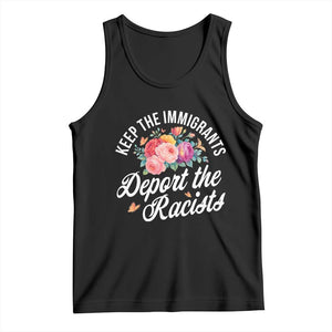 Funny Keep The Immigrants Deport The Racists Tank Top Floral Butterfly TS11 Black Print Your Wear