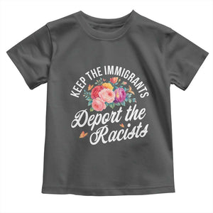 Funny Keep The Immigrants Deport The Racists Toddler T Shirt Floral Butterfly TS11 Dark Heather Print Your Wear