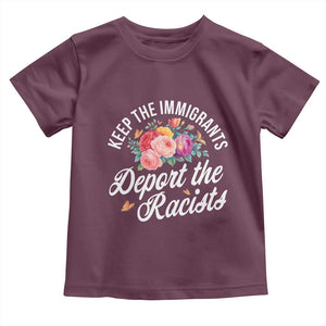 Funny Keep The Immigrants Deport The Racists Toddler T Shirt Floral Butterfly TS11 Maroon Print Your Wear