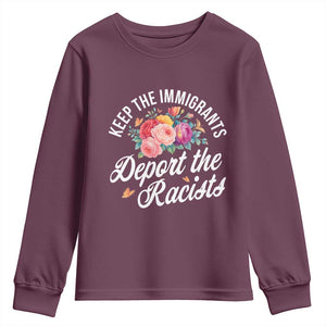 Funny Keep The Immigrants Deport The Racists Youth Sweatshirt Floral Butterfly TS11 Maroon Print Your Wear