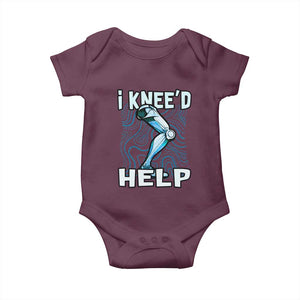 Funny Knee Replacement Surgery Baby Onesie I Knee'd Help Bones Injury Recovery TS02 Maroon Print Your Wear